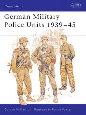 German Miltary Police Units 1939-45 (Men-At-Arms 213)