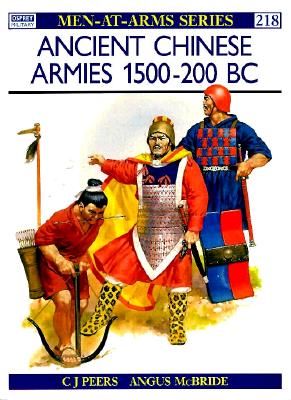 Ancient Chinese Armies 1500-200 BC (Osprey Men At Arms Series 218)