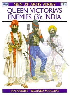 Queen Victoria's Enemies. 3. India. Osprey Man at Arms Series. #219.