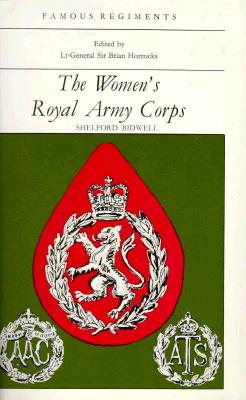 Womens Royal Army Corps. Famous Regiment Series.