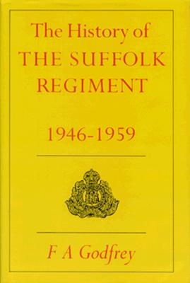Image for History of the Suffolk Regiment 1946-1959 History of the Suffolk Regiment 1946-1959