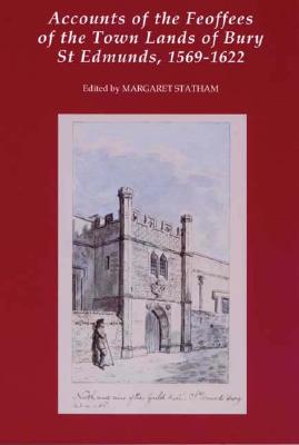ACCOUNTS OF THE FEOFFEES OF THE TOWN LANDS OF BURY ST EDMUNDS