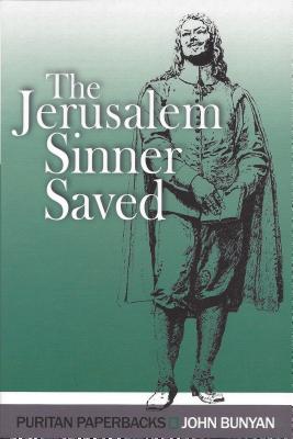 The Jerusalem Sinner Saved (Puritan Paperbacks)