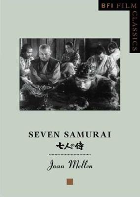 Seven Samurai (BFI Film Classics)