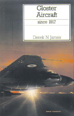 Gloster Aircraft Since 1917