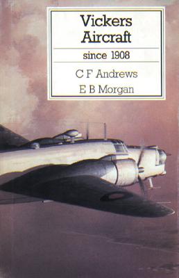 Vickers Aircraft Since 1908.
