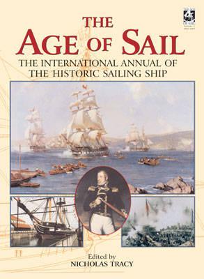 The Age of Sail: The International Annual of the Historic Sailing Ship (Volume I, 2002-2003)