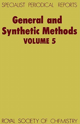 Image for General and Synthetic Methods: Volume 5 (Specialist Periodical Reports) General and Synthetic Methods: Volume 5 (Specialist Periodical Reports)