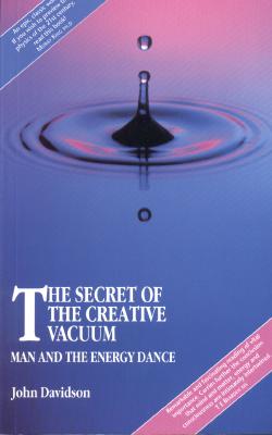 Secret of the Creative Vacuum: Man and the Energy Dance