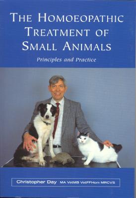 THE HOMOEOPATHIC TREATMENT OF SMALL ANIMALS Principles and Practices