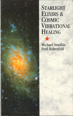 Starlight Elixirs and Cosmic Vibrational Healing