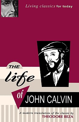 Image for The Life of John Calvin. The Life of John Calvin.