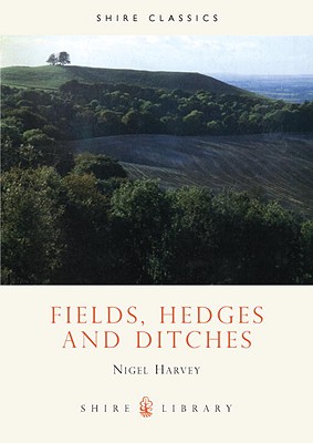 Image for Fields, Hedges and Ditches (Shire Library)