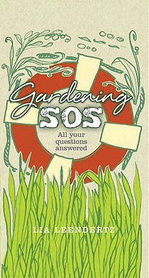 Gardening SOS: Your problems solved Leendertz, Lia