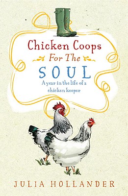 CHICKEN COOPS FOR THE SOUL A Henkeeper's Story