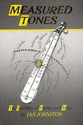 Measured Tones, The Interplay of Physics and Music