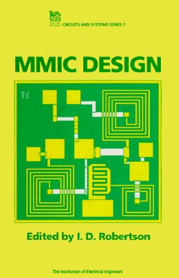 Mmic Design (I E E CIRCUITS, DEVICES AND SYSTEMS SERIES)