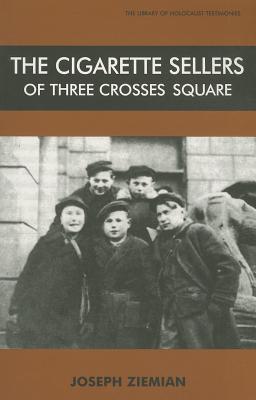 The Cigarette Sellers of Three Crosses Square (Library of Holocaust Testimonies)