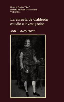 Image for La Escuela de Calderón (Liverpool University Press - Hispanic Studies TRAC)