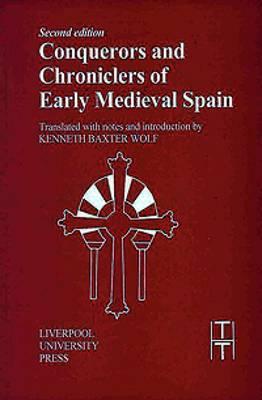 Image for Conquerors and Chroniclers of Early Medieval Spain (Translated Texts for Historians LUP)
