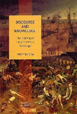 Discourse and Knowledge: The Making of Enlightenment Sociology (Studies in Social and Political Thought, 1) (Volume 1)