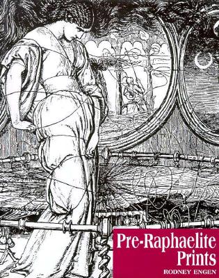 Pre-Raphaelite Prints: The Graphic Art of Millais, Holman Hunt, Rossetti and Their Followers