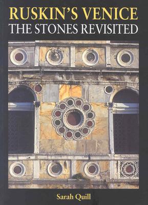 Ruskin's Venice: The Stones Revisited