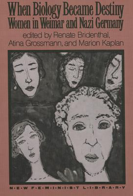 When Biology Became Destiny (New Feminist Library)