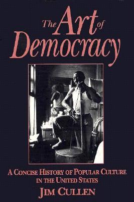 The Art of Democracy: A Concise History of Popular Culture in the United States