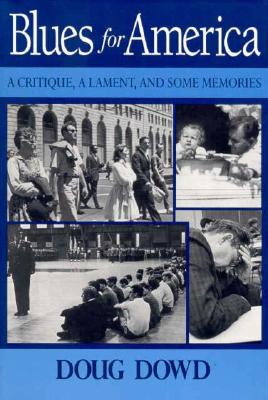 Blues for America: A Critique, A Lament, and Some Memories