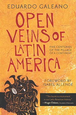 Open Veins of Latin America: Five Centuries of the Pillage of a Continent