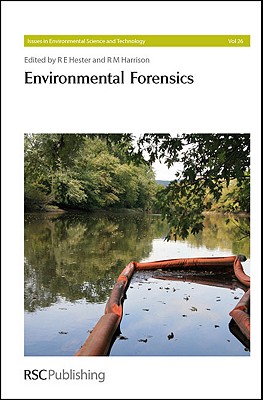 Environmental Forensics (Issues in Environmental Science and Technology, Volume 26)