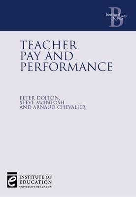 Teacher Pay and Performance (Bedford Way Papers, 19)