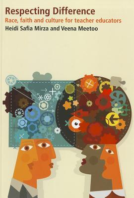 Respecting Difference: Race, Faith and Culture for Teacher Educators (Issues in Practice)