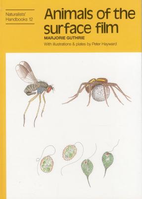 Animals of the surface film (Naturalists' Handbooks 12)