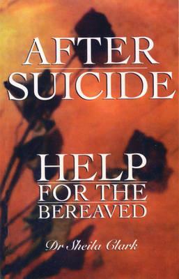 After Suicide: Help for the Bereaved