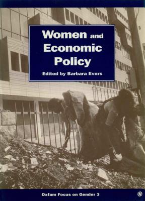Women and Economic Policy (Oxfam Focus on Gender Series)