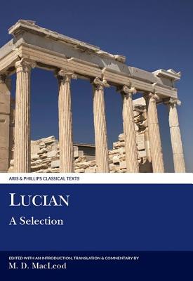 LUCIAN: A SELECTION Edited with an Introduction, Translation & Commentary
