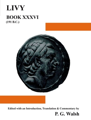 Livy: Book XXXVI (Aris and Phillips Classical Texts) (Bk. 36)