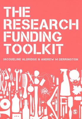 The Research Funding Toolkit: How to Plan and Write Successful Grant Applications