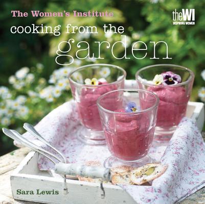 Women's Institute: Cooking from the Garden Sara Lewis
