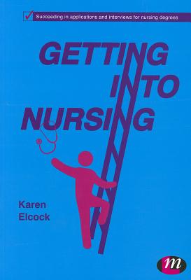 Getting into Nursing (Transforming Nursing Practice Series)