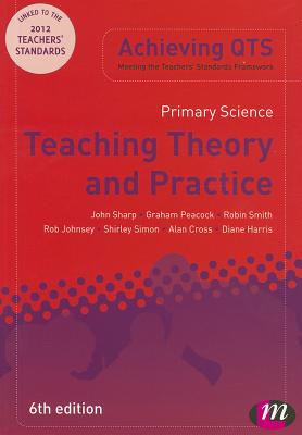 Primary Science: Teaching Theory and Practice (Achieving QTS Series)
