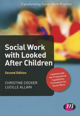 Social Work with Looked After Children (Transforming Social Work Practice Series)