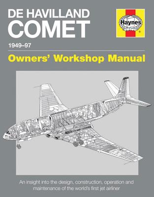 Image for De Havilland Comet 1949-97: An insight into the design, construction, operation and maintenance of the world's first jet airliner (Owners' Workshop Manual)