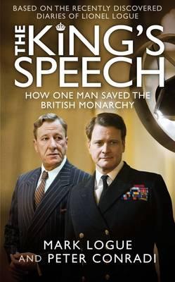 The King's Speech How One Man Saved the British Monarchy