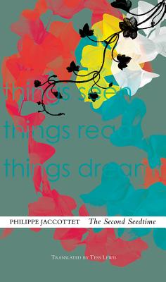 The Second Seedtime: Notebooks, 1980-94 (The Swiss List)
