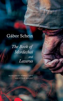 The Book of Mordechai and Lazarus: Two Novels (The Hungarian List)