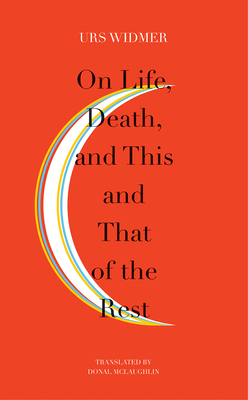 On Life, Death, and This and That of the Rest: The Frankfurt Lectures on Poetics (The Swiss List)