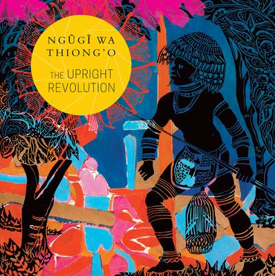 The Upright Revolution: Or Why Humans Walk Upright (The Africa List)